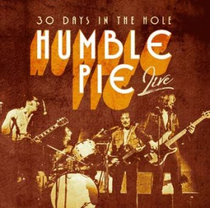 Humble Pie - 30 Days In The Hole ryhmässä CD @ Bengans Skivbutik AB (3099163)