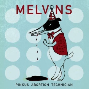 Melvins - Pinkus Abortion Technician ryhmässä Minishops / Melvins @ Bengans Skivbutik AB (3099174)