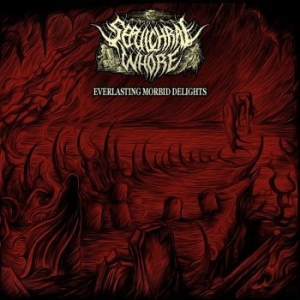 Sepulchral Whore - Everlasting Morbid Delights ryhmässä VINYYLI @ Bengans Skivbutik AB (3110028)