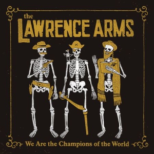 Lawrence Arms - We Are The Champions Of The World ryhmässä CD @ Bengans Skivbutik AB (3110109)