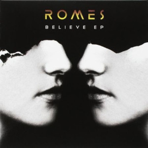 Romes - Believe Ep ryhmässä VINYYLI @ Bengans Skivbutik AB (3110187)