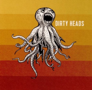 Dirty Heads - Dirty Heads ryhmässä CD @ Bengans Skivbutik AB (3110189)