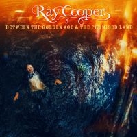 Cooper Ray - Between The Golden Age & The Promis ryhmässä CD @ Bengans Skivbutik AB (3110210)