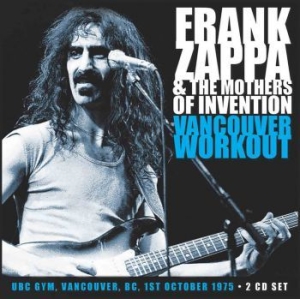 Zappa Frank & The Mothers Of Invent - Vancouver Workout 1975 (2 Cd Live B ryhmässä Minishops / Frank Zappa @ Bengans Skivbutik AB (3110842)