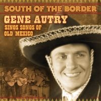 Autry Gene - South Of The Border ryhmässä CD @ Bengans Skivbutik AB (3110914)