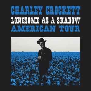 Crockett Charley - Lonesome As A Shadow ryhmässä Minishops / Charley Crockett @ Bengans Skivbutik AB (3113710)