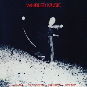 Eastley/ Beresford/ Burwell/ Toop - Whirled Music ryhmässä VINYYLI @ Bengans Skivbutik AB (3113848)