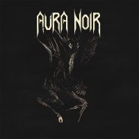 Aura Noir - Aura Noire ryhmässä CD @ Bengans Skivbutik AB (3116789)