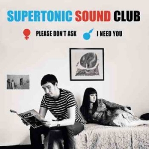 Supertonic Sound Club - Please Don't Ask / I Need You ryhmässä VINYYLI @ Bengans Skivbutik AB (3117461)