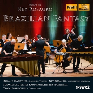 Rosauro Ney - Brazilian Fantasy ryhmässä ME SUOSITTELEMME / Joululahjavinkki: CD @ Bengans Skivbutik AB (3117650)