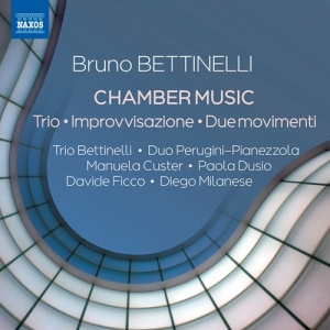 Bettinelli Bruno - Chamber Music ryhmässä ME SUOSITTELEMME / Joululahjavinkki: CD @ Bengans Skivbutik AB (3117694)