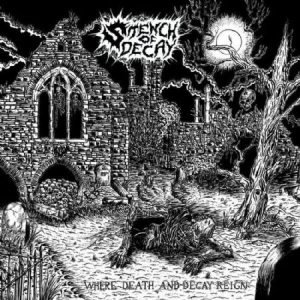 Stench Of Decay - Where Death And Decay Reign ryhmässä VINYYLI @ Bengans Skivbutik AB (3118411)