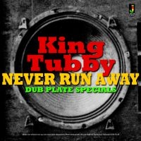 King Tubby - Never Rtun Away - Dub Plate Special ryhmässä CD @ Bengans Skivbutik AB (3118419)