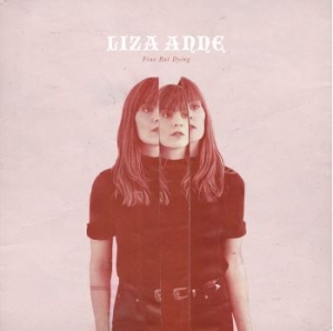 Liza Anne - Fine But Dying (Vinyl) ryhmässä ME SUOSITTELEMME / Joululahjavinkki: Vinyyli @ Bengans Skivbutik AB (3118860)