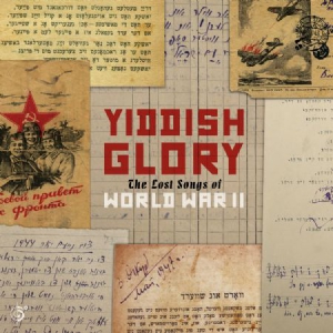 Yiddish Glory - Lost Songs Of World War Ii ryhmässä CD @ Bengans Skivbutik AB (3122429)