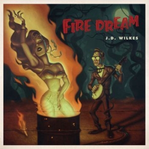 Wilkes J.D. - Fire Dream ryhmässä CD @ Bengans Skivbutik AB (3122462)