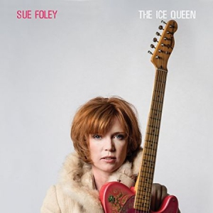 Sue Foley - Ice Queen ryhmässä CD @ Bengans Skivbutik AB (3122507)