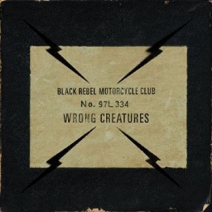 Black Rebel Motorcycle Club - Wrong Creatures ryhmässä CD @ Bengans Skivbutik AB (3122541)