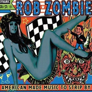 Rob Zombie - American Made Music To Strip By (2L ryhmässä ME SUOSITTELEMME / Joululahjavinkki: Vinyyli @ Bengans Skivbutik AB (3124575)