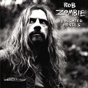 Rob Zombie - Educated Horses (Vinyl) ryhmässä VINYYLI @ Bengans Skivbutik AB (3124577)