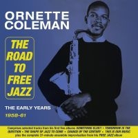 Coleman Ornette - Road To Free Jazz 1958-61 ryhmässä CD @ Bengans Skivbutik AB (3125049)