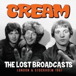 Cream - Lost Broadcast The  (Live Broadcast ryhmässä ME SUOSITTELEMME / Joululahjavinkki: CD @ Bengans Skivbutik AB (3126508)