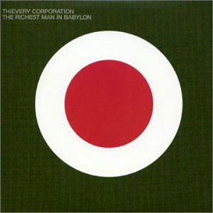 Thievery Corporation - Richest Man In Babylon ryhmässä CD @ Bengans Skivbutik AB (3126976)