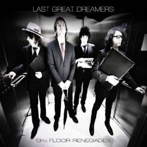 Last Great Dreamers - 13Th Floor Renegades ryhmässä VINYYLI @ Bengans Skivbutik AB (3127029)