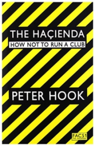 Peter Hook - The Hacienda. How Not To Run A Club ryhmässä ME SUOSITTELEMME / Musiikkikirjat @ Bengans Skivbutik AB (3151396)