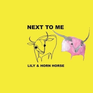 Horse Lily & Horne - Next To Me ryhmässä VINYYLI @ Bengans Skivbutik AB (3178269)