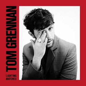 Grennan Tom - Lighting Matches (Deluxe) ryhmässä CD @ Bengans Skivbutik AB (3178607)