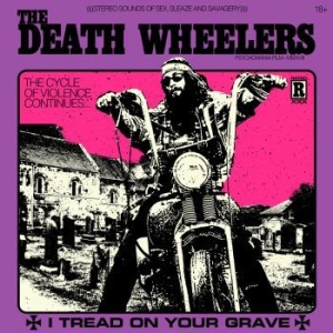 Death Wheelers The - I Tread On Your Grave ryhmässä VINYYLI @ Bengans Skivbutik AB (3178613)