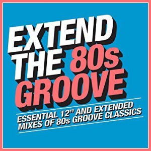 Various Artists - Extend The 80S - Groove ryhmässä CD @ Bengans Skivbutik AB (3178662)