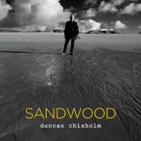 Chisholm Duncan - Sandwood ryhmässä CD @ Bengans Skivbutik AB (3186932)