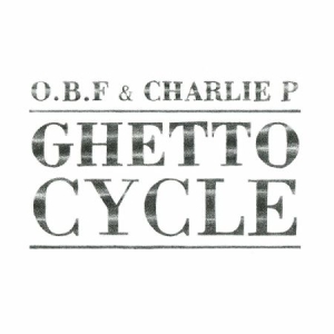 O.B.F. & Charlie P. - Ghetto Cycle ryhmässä CD @ Bengans Skivbutik AB (3187035)