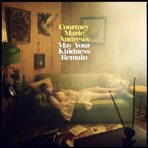 Courtney Marie Andrews - May Your Kindness Remain (USA import) ryhmässä VINYYLI @ Bengans Skivbutik AB (3197799)