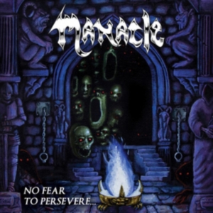 Manacle - No Fear To Persevere ryhmässä CD @ Bengans Skivbutik AB (3199788)