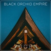 Black Orchid Empire - Yugen ryhmässä CD @ Bengans Skivbutik AB (3199837)