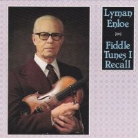 Enloe Lyman - Fiddle Tunes I Recall ryhmässä CD @ Bengans Skivbutik AB (3205186)