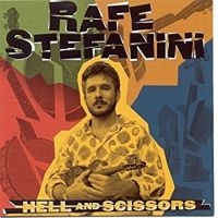 Stefanini Rafe - Hell & Scissors ryhmässä CD @ Bengans Skivbutik AB (3205200)