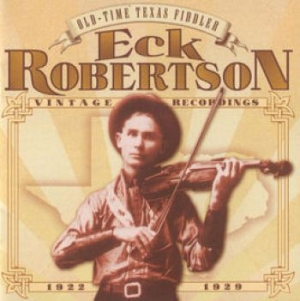 Robertson Eck - Old Time Texas Fiddler 1922-29 ryhmässä CD @ Bengans Skivbutik AB (3205226)