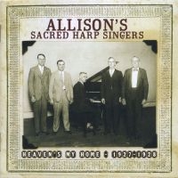 Allison's Sacred Harp Singers - Heaven's My Home 1927-1928 ryhmässä CD @ Bengans Skivbutik AB (3205237)