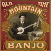 Blandade Artister - Old Time Mountain Banjo ryhmässä CD @ Bengans Skivbutik AB (3205239)