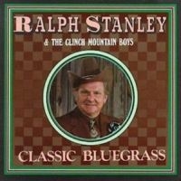 Stanley Ralph - Classic Bluegrass ryhmässä CD @ Bengans Skivbutik AB (3205378)