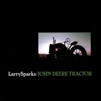 Sparks Larry - John Deere Tractor ryhmässä CD @ Bengans Skivbutik AB (3205406)