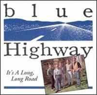 Blue Highway - It's A Long Long Road ryhmässä CD @ Bengans Skivbutik AB (3205428)