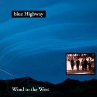 Blue Highway - Wind To The West ryhmässä CD @ Bengans Skivbutik AB (3205433)