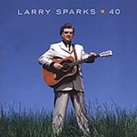 Larry Sparks - 40 ryhmässä ME SUOSITTELEMME / Joululahjavinkki: CD @ Bengans Skivbutik AB (3205477)