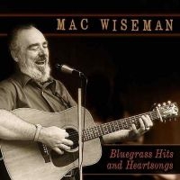 Wiseman Mac - Bluegrass Hits And Hearts ryhmässä CD @ Bengans Skivbutik AB (3205543)