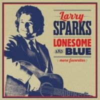 Larry Sparks - Lonesome And Blue ryhmässä CD @ Bengans Skivbutik AB (3205554)